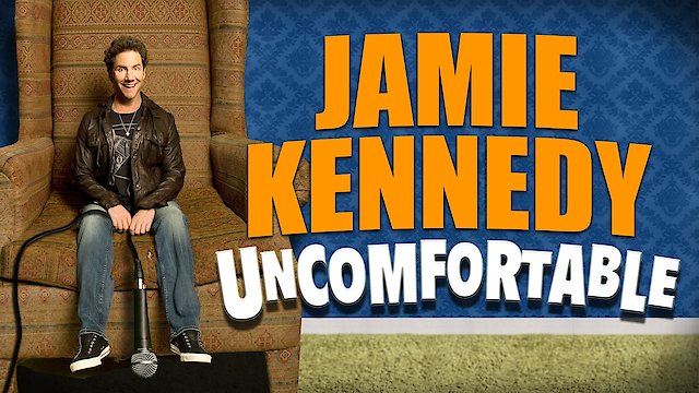 Watch Jamie Kennedy: Uncomfortable Online