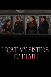 I Love My Sisters to Death poster