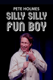 Pete Holmes: Silly Silly Fun Boy poster