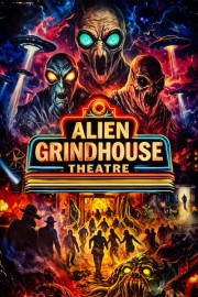 Alien Grindhouse Theatre poster