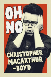 Christopher MacArthur-Boyd: Oh No poster
