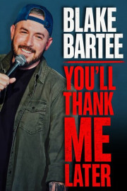Blake Bartee: You'll Thank Me Later