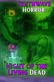 Synthwave Horror: Night of the Living Dead poster