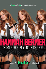 Hannah Berner: None of My Business poster