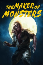 The Maker of Monsters poster