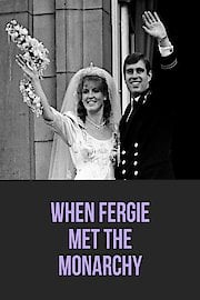 When Fergie Met The Monarchy poster