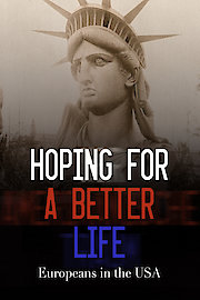 Hoping For a Better Life - Europeans in the USA poster