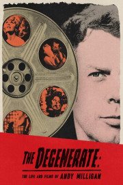 The Degenerate: The Life And Films Of Andy Milligan poster