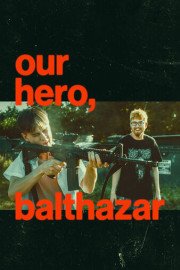 Our Hero, Balthazar poster