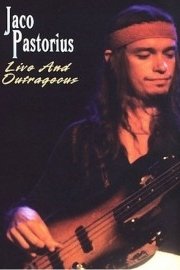 Jaco Pastorius: Live and Outrageous