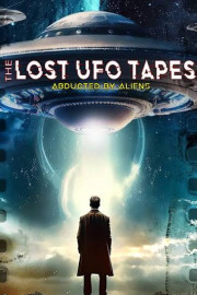THE LOST UFO TAPES: Abducted by Aliens