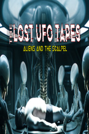 THE LOST UFO TAPES: Aliens and The Scalpel