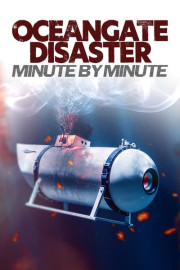 Oceangate Disaster: Minute by Minute poster