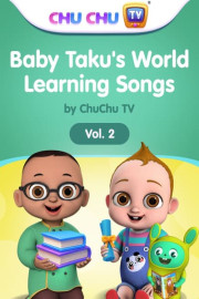 Baby Taku's World: Learning Songs by ChuChu TV (Vol. 2)