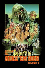 Return to Return to Nuke 'Em High (Vol. 2)
