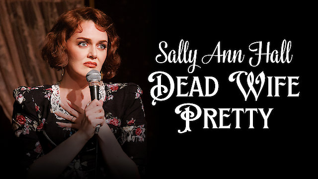 Watch Sally Ann Hall: Dead Wife Pretty Online