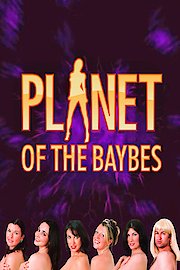 Planet of the Baybes poster