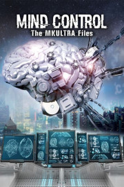 Mind Control: The MKULTRA Files poster
