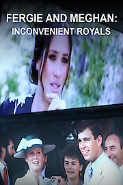 Fergie and Meghan: Inconvenient Royals poster