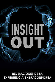 Insight Out: The Transformation of Out Of Body Experience poster