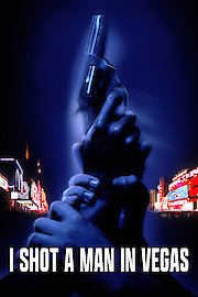 I Shot a Man in Vegas poster