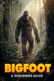 Bigfoot: A Beginners Guide