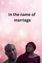 In the Name of Marriage