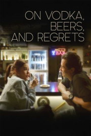 On Vodka, Beers, and Regrets