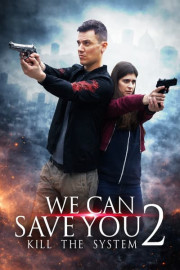 We Can Save You 2: Kill the System