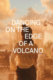 Dancing on the Edge of a Volcano