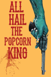 All Hail the Popcorn King poster