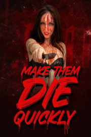 Make Them Die Quickly poster