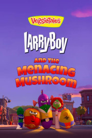 VeggieTales: Larryboy And the Menacing Mushroom poster