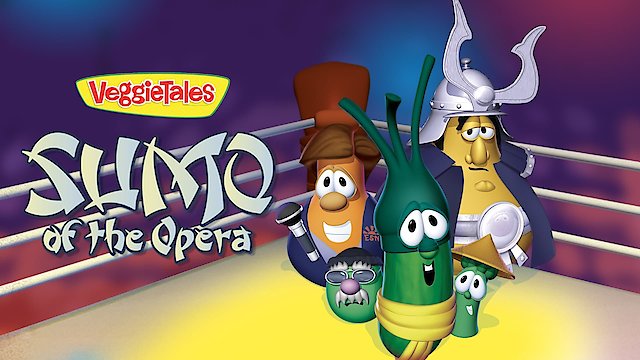 Watch VeggieTales: Sumo of the Opera Online