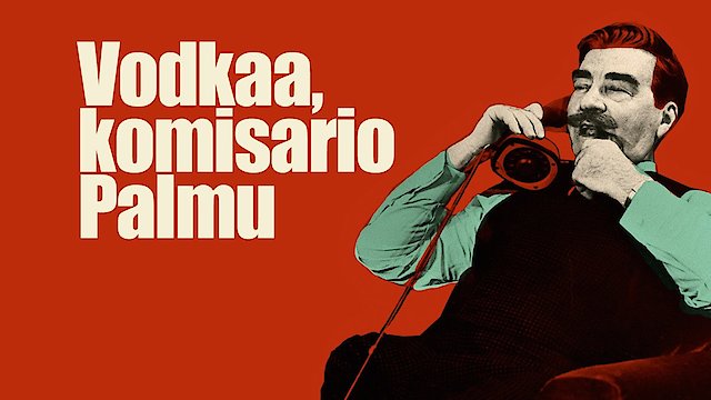 Watch Vodkaa, komisario Palmu Online