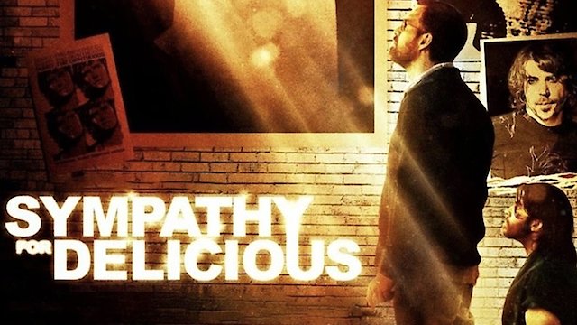 Watch Sympathy for Delicious Online