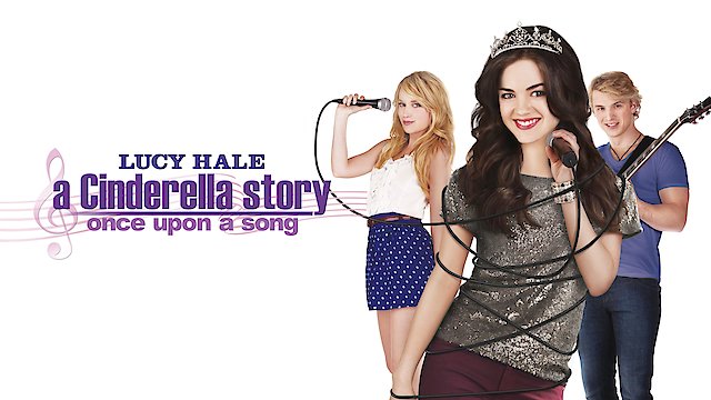 Watch A Cinderella Story: Once Upon a Song Online