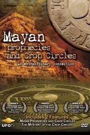 Mayan Prophecies and Crop Circles