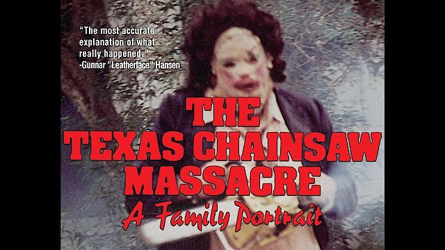 Watch Texas Chainsaw Massacre: A Family Portrait Online
