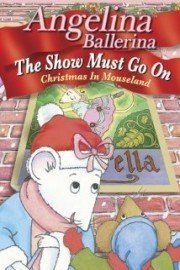 Angelina Ballerina: The Show Must Go On: Christmas in Mouseland poster