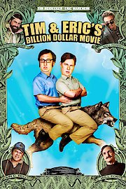 Tim and Eric's Billion Dollar Movie poster