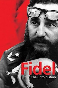 Fidel: The Untold Story 