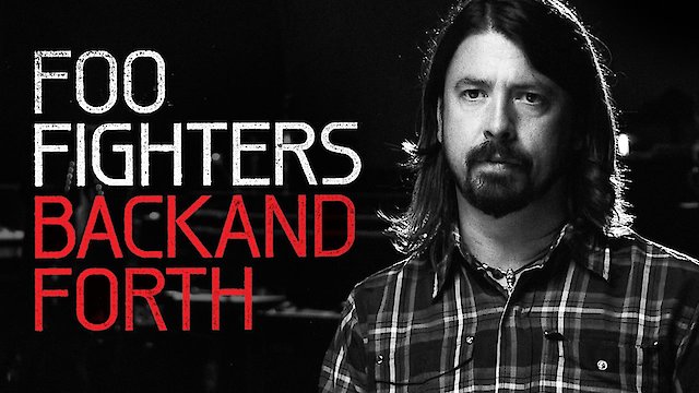 Watch Foo Fighters: Back and Forth Online