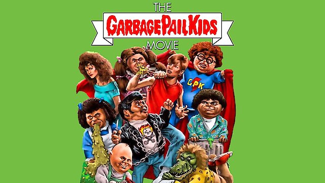 Watch The Garbage Pail Kids Movie Online