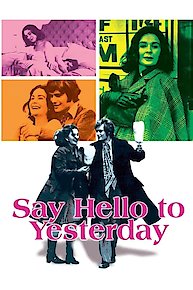 Say Hello to Yesterday