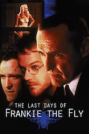 The Last Days of Frankie the Fly poster
