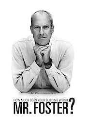 How Much Does Your Building Weigh, Mr. Foster? poster