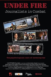 Under Fire: Journalists in Combat poster