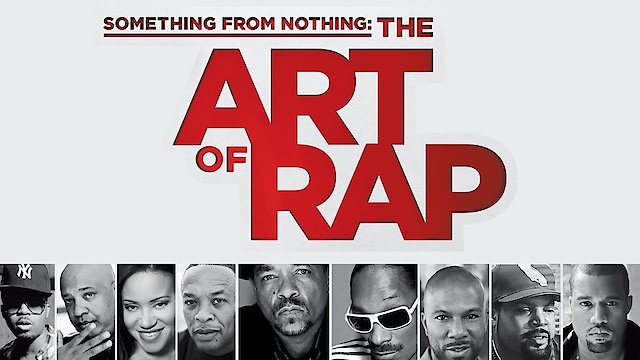 Watch Something from Nothing: The Art of Rap Online