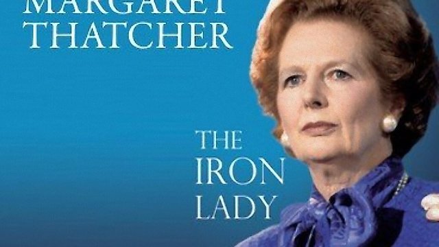 Watch Margaret Thatcher: The Iron Lady Online